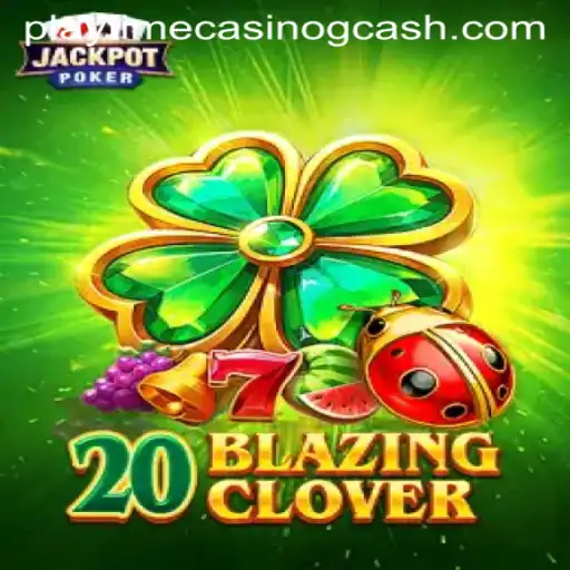 Exploring 20BlazingClover: A Modern Casino Adventure