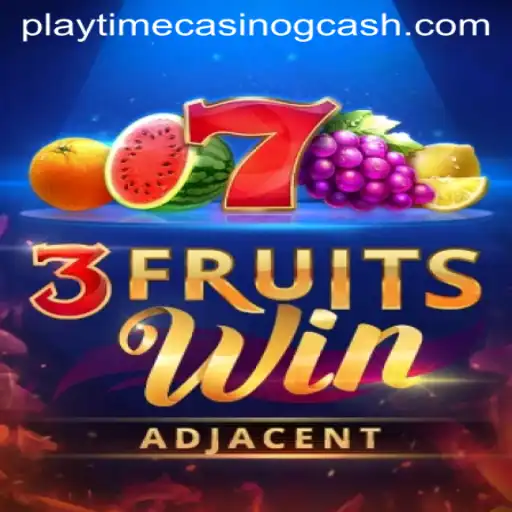 Experience the Thrills of 3FruitsWin at Playtime Casino with GCash