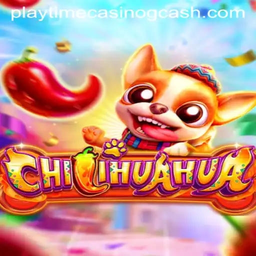 Exploring the Thrills of CHILIHUAHUA at Playtime Casino: A New Era with GCash