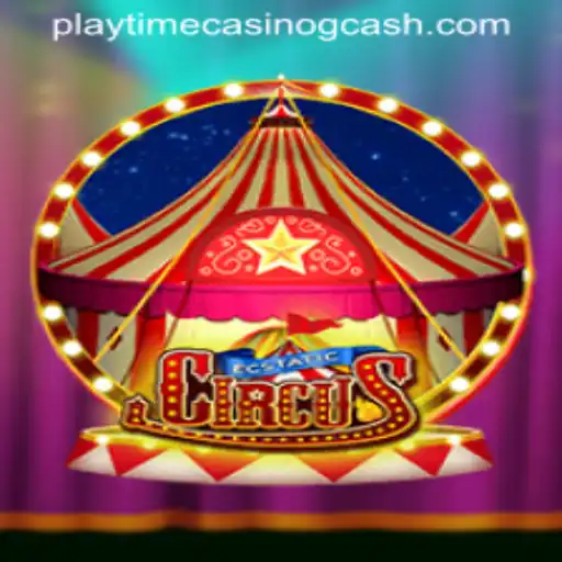 EcstaticCircus: A New Era of Playtime Casino Fun with GCash