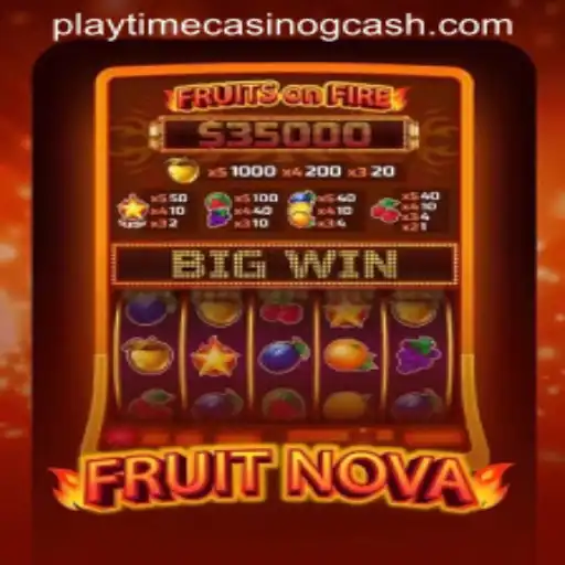 Exploring FruitNova: The Game of Thrills and Playtime Casino GCash Opportunities