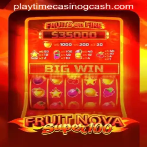 Exploring FruitNovaSuper100 at Playtime Casino with GCash