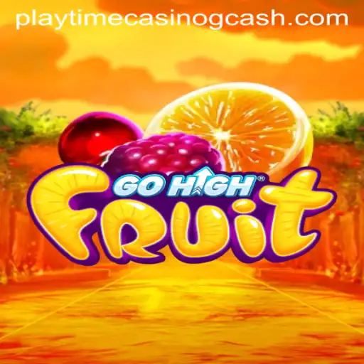 GoHighFruit: A Thrilling Casino Adventure with GCash