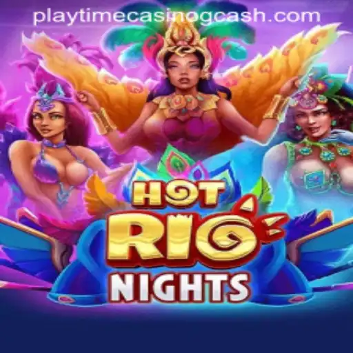 Exploring the Thrills of HotRioNights in the Playtime Casino GCash