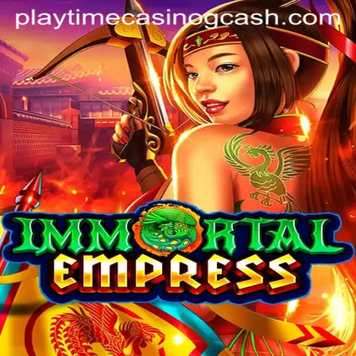 Explore the World of ImmortalEmpress: A Revolutionary Playtime Casino Experience with GCash