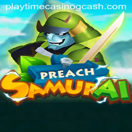 Discover the World of PreachSamurai: A Blend of Adventure and Strategy