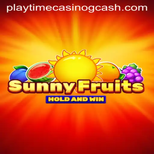 Exploring SunnyFruits and Playtime Casino Gcash