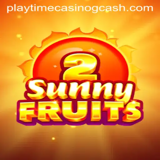 SunnyFruits2: A Fresh Take on Casino Fun with GCash Playtime